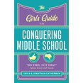 thumbnail image 1 of Pre-Owned The Girls' Guide to Conquering Middle School: Do This, Not That Advice Every Girl Needs (Paperback) 0800729811 9780800729813, 1 of 1