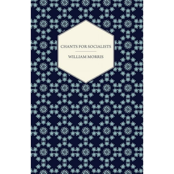 Chants for Socialists (1885), (Paperback)