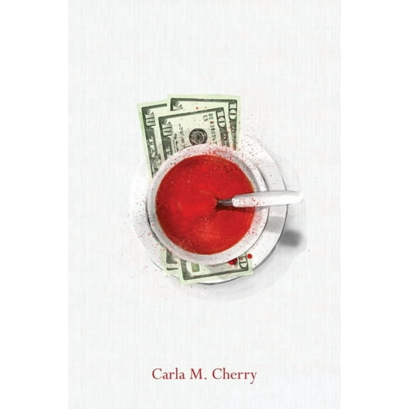 Thirty Dollars and A Bowl of Soup, (Paperback)