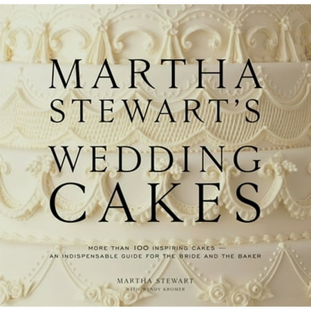 Pre-Owned Martha Stewart's Wedding Cakes: More Than 100 Inspiring Cakes--An Indispensable Guide for (Hardcover 9780307394538) by Martha Stewart, Wendy Kromer