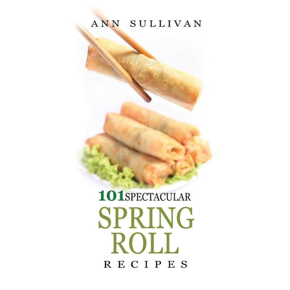 Spring Rolls Recipes (Paperback)