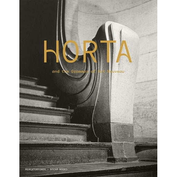 Horta and the Grammar of Art Nouveau, (Hardcover)