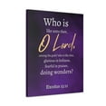 thumbnail image 2 of Scripture Walls Who Is Like You Lord? Exodus 15:12 Bible Verse Canvas Christian Wall Art Ready to Hang Unframed, 2 of 18