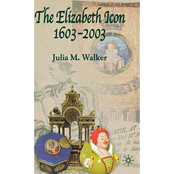 The Elizabeth Icon, 1603-2003, (Hardcover)