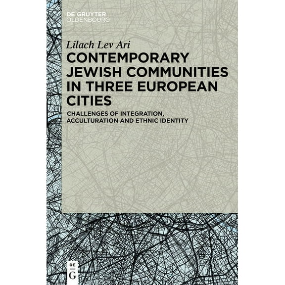 Contemporary Jewish Communities in Three European Cities: Challenges of Integration, Acculturation and Ethnic Identity, (Paperback)