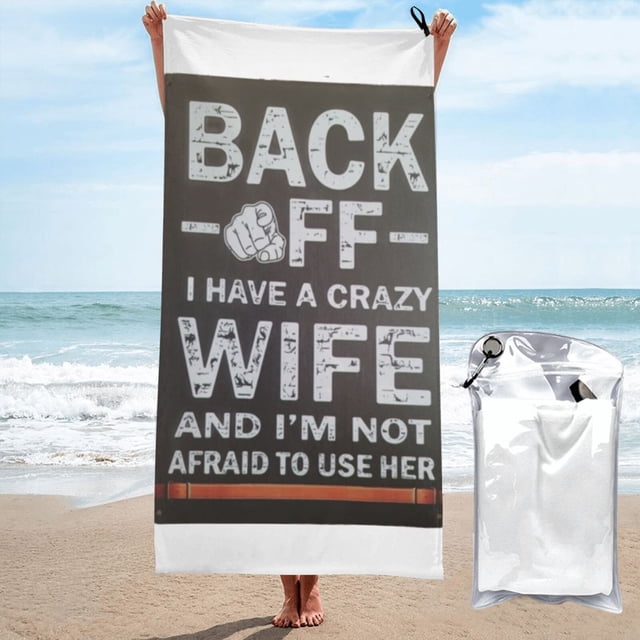 Retrocede, tengo una esposa loca y no tengo miedo de usarla Toalla de playa Toallas de baño de microfibra Manta de playa suave para desfiles Natación Yoga Mujeres Hombres