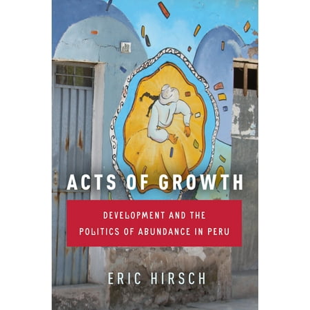 UPC: 9781503630949 | Acts of Growth: Development and the Politics of Abundance in Peru (Paperback)