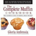 thumbnail image 1 of Pre-Owned The Complete Muffin Cookbook (Paperback) 0757001793 9780757001796, 1 of 1