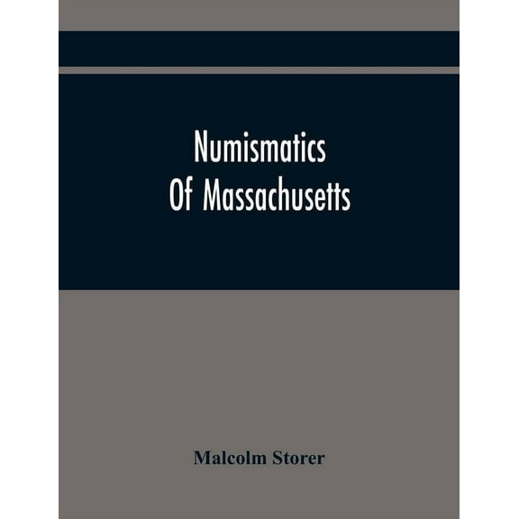 Numismatics Of Massachusetts, (Paperback)
