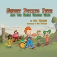 thumbnail image 1 of Pre-Owned Sweet Potato Pete and the Green Garden Gang: Volume 1 (Hardcover) 1543947840 9781543947847, 1 of 1