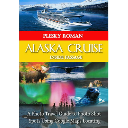 Alaska Cruise Inside Passage - eBook