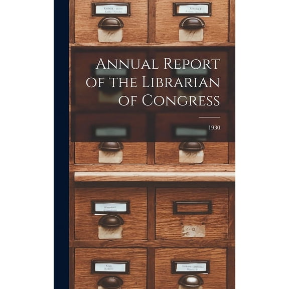Annual Report of the Librarian of Congress; 1930, (Hardcover)