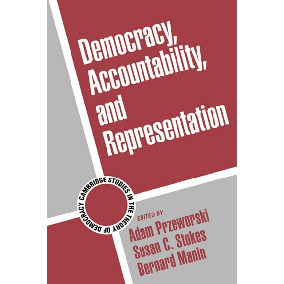 Cambridge Studies in the Theory of Democ Democracy, Accountability, and Representation, Book 2, (Paperback)