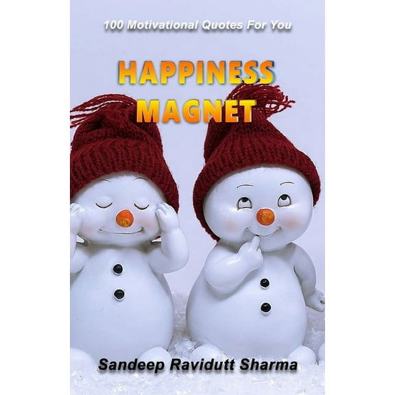 Happiness Magnet: 100 Motivational Quotes For You (Paperback)