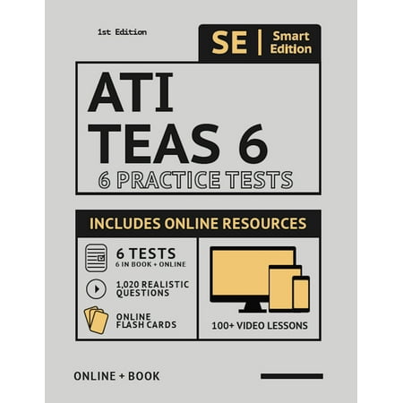Ati Teas 6 Practice Tests Workbook: 6 Full Length Practice Test Workbook Both in Book + Online, 100 Video Lessons, 1,020 Realistic Questions and Online Flashcards for All Subjects for the Teas Test of