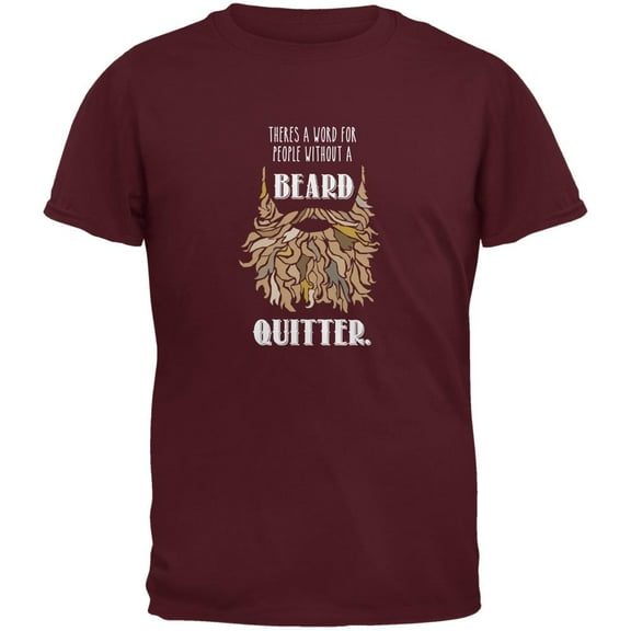 Beard Quitter Shirt Maroon Adult T-Shirt - X-Large