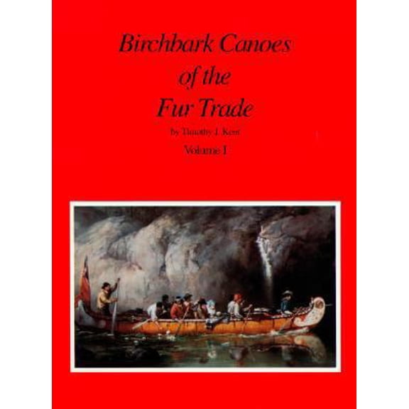 Pre-Owned Birchbark Canoes of the Fur Trade (2 Volumes) (Paperback) 0965723003 9780965723008