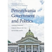 Keystone Books: Pennsylvania Government and Politics: Understanding Public Policy in the Keystone State (Paperback)
