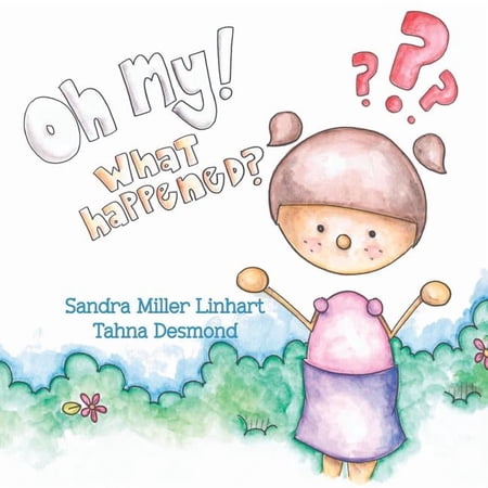 Oh My! What Happened? (Paperback)