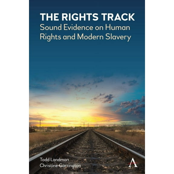 The Rights Track: Sound Evidence on Human Rights and Modern Slavery, (Hardcover)