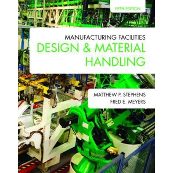 Pre-Owned Manufacturing Facilities Design & Material Handling: Fifth Edition (Hardcover) 1557536503 9781557536501