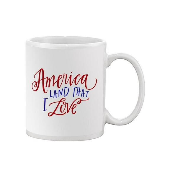 America, Land That I Love. Mug -Image by Shutterstock,