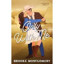 Sugarland Creek Only With Me (Illustrated Special Edition Cover), Book 4, (Paperback)