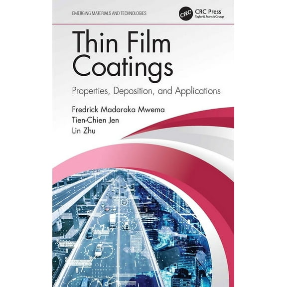 Emerging Materials and Technologies Thin Film Coatings: Properties, Deposition, and Applications, (Hardcover)