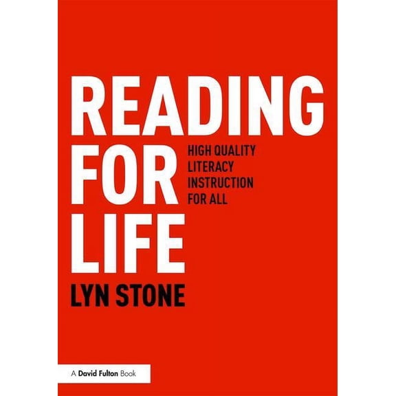 Reading for Life: High Quality Literacy Instruction for All, (Paperback)