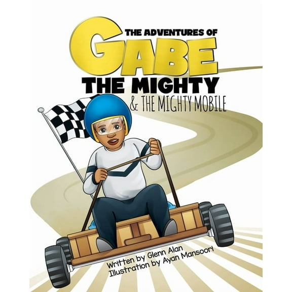 The Adventures of Gabe the Mighty The Mighty Mobile, Book 5, (Paperback)