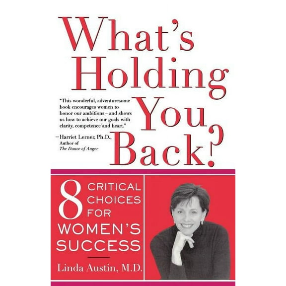 Eight Critical Choices for Women's Succe What's Holding You Back? Eight Critical Choices for Women's Success, (Paperback)