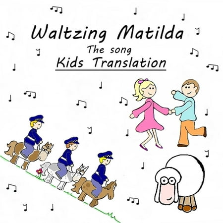 Waltzing Matilda, the song, Kids Translation -