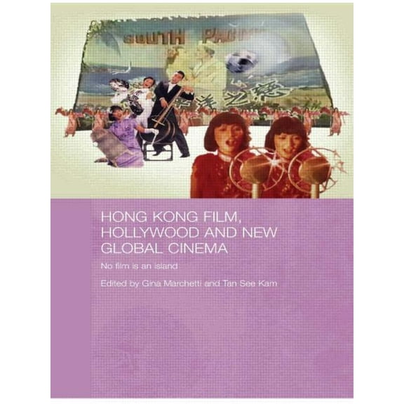 Media, Culture and Social Change in Asia Hong Kong Film, Hollywood and New Global Cinema: No Film is An Island, (Paperback)