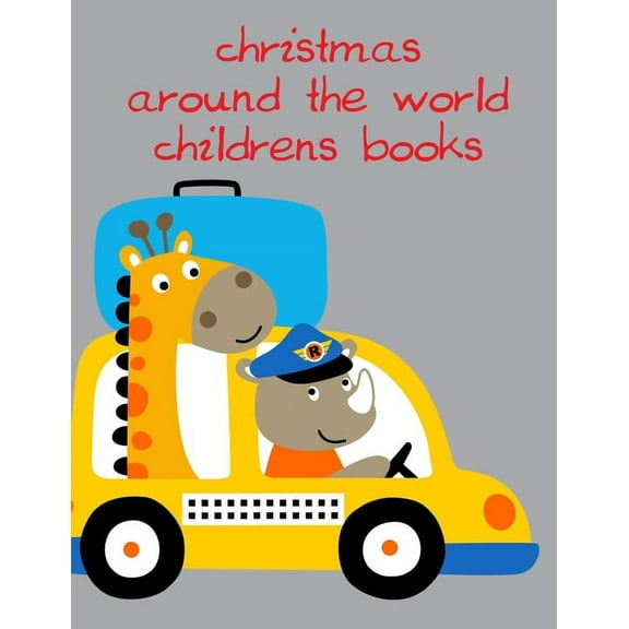 Animals for Grown-Ups: Christmas Around The World Childrens Books : Baby Cute Animals Design and Pets Coloring Pages for boys, girls, Children (Series #9) (Paperback)