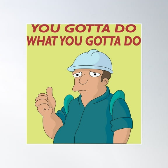 You Gotta Do What You Gotta Do Poster Wall Art, Modern Wall Decor, 8x12 UNFRAMED