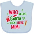 thumbnail image 3 of Inktastic Who Needs Santa when I Have Mimi Boys or Girls Baby Bib, 3 of 4