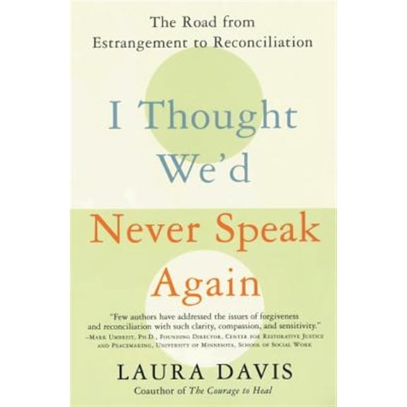 Pre-Owned I Thought We'd Never Speak Again: The Road from Estrangement to Reconciliation (Paperback) 0060957026 9780060957025