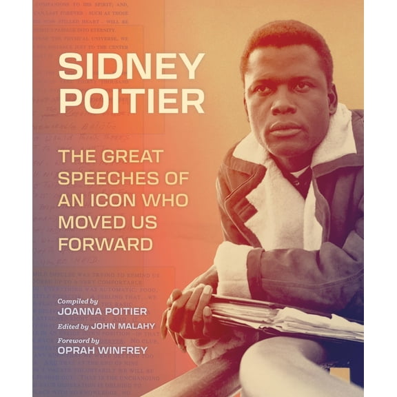 Sidney Poitier: The Great Speeches of an Icon Who Moved Us Forward, (Hardcover)