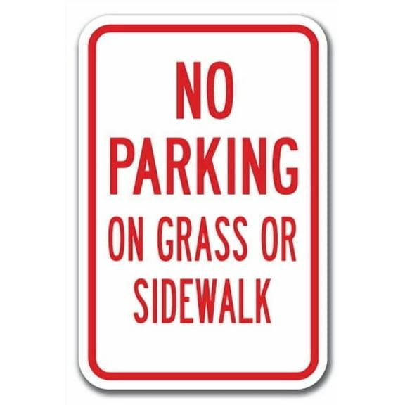 No Parking On Grass Or Sidewalk Sign 12" x 18" Heavy Gauge Aluminum Signs