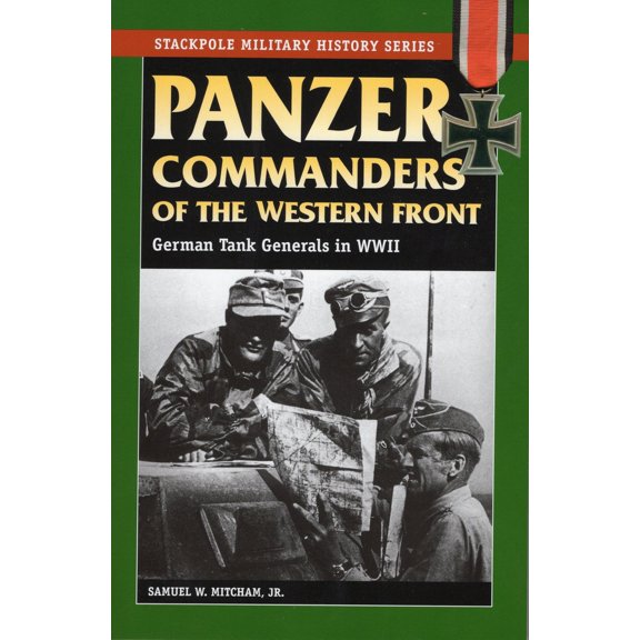 Pre-Owned Panzer Commanders of the Western Front (Paperback) 0811735079 9780811735070
