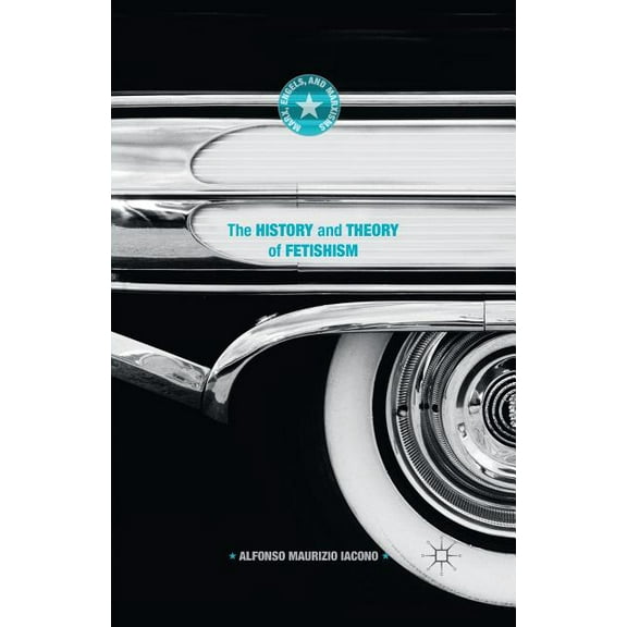 Marx, Engels, and Marxisms The History and Theory of Fetishism, (Paperback)