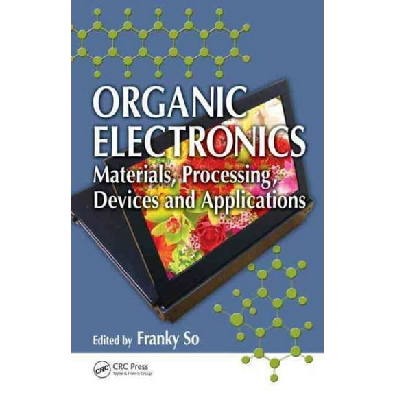 Organic Electronics: Materials, Processing, Devices and Applications (Hardcover)