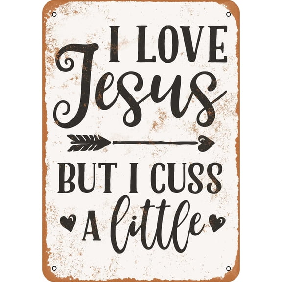 7 x 10 METAL SIGN - I Love Jesus, But I Cuss a Little - Vintage Rusty Look