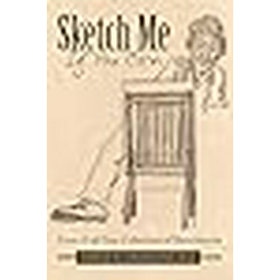 Sketch Me If You Can : From a 40 Year Collection of Sketchbooks