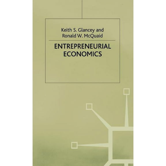 Entrepreneurial Economics, (Hardcover)