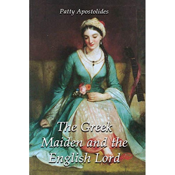 Pre-Owned The Greek Maiden and the English Lord (Paperback) 1602646236 9781602646230