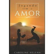 Jogando com o Amor  Portuguese Edition   Paperback  1973589257 9781973589259 Caroline Helena