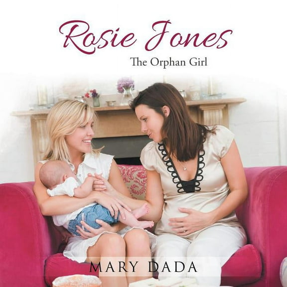 Rosie Jones: The Orphan Girl, (Paperback)