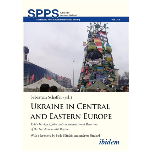 Soviet and Post-Soviet Politics and Soci Ukraine in Central and Eastern Europe: Kyiv's Foreign Affairs and the International Relations of the Post-Communist Regi, (Paperback)