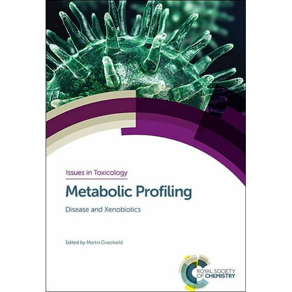 Issues in Toxicology Metabolic Profiling: Disease and Xenobiotics, Book 21, (Hardcover)
